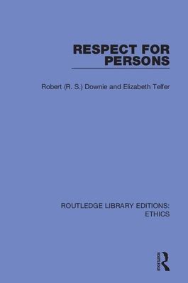 Respect For Persons A Philosophical Analysis Of The Moral Political