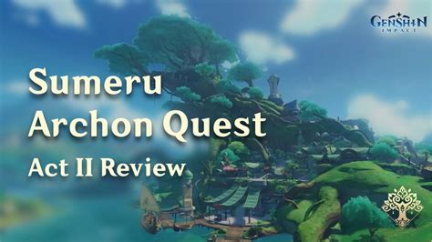 Sabzeruz Samsara Sumeru Archon Quest Act II Review Analysis Genshin