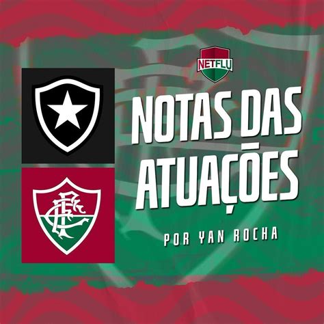 Atua Es Netflu Botafogo X Fluminense Fluminense Ltimas