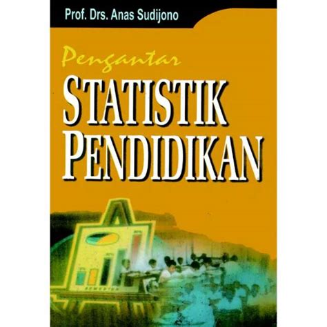 Jual Pengantar Statistik Pendidikan Prof Drs Anas Sudijono Shopee