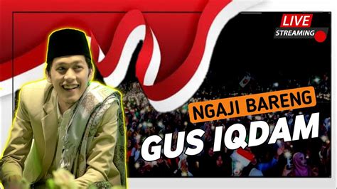 LIVE DELAY Gus Iqdam Terbaru Spesial Bulan Ramadhan 31 Maret 2024