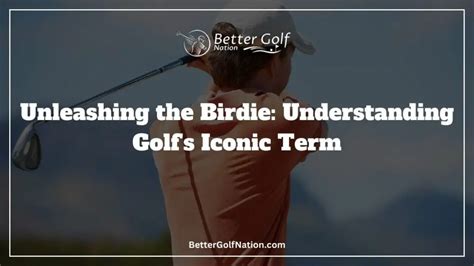 Unleashing The Birdie In Golf Understanding An Iconic Term