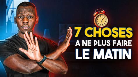 7 choses que tu ne dois pas faire le matin À ton réveil YouTube