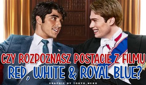 Czy Rozpoznasz Postacie Z Filmu Red White Royal Blue Samequizy