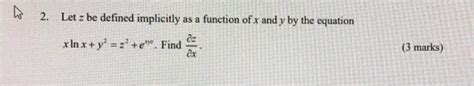 Solved Let Z Be Defined Implicitly As A Function Of X And Chegg