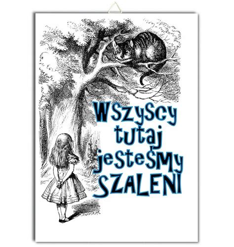 Plakat Alicja w Krainie Czarów cytat napis obrazek 7913833156