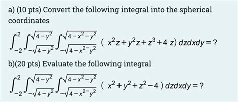 Solved A 10 Pts Convert The Following Integral Into The