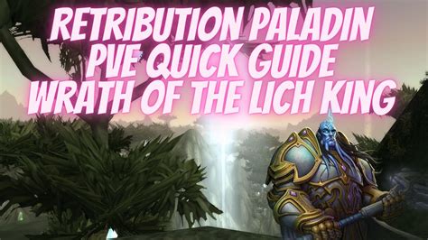 Retribution Paladin Pve Quick Guide Wrath Of The Lich King Build