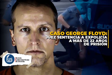 Caso George Floyd Juez Sentencia A Expolicía A Más De 22 Años De