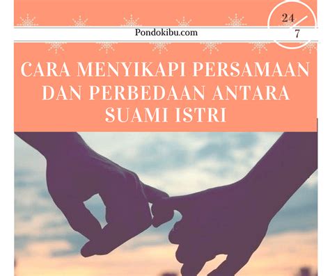 Cara Menyikapi Persamaan Dan Perbedaan Antara Suami Istri