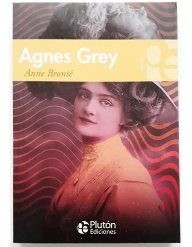 Agnes Grey Autora Anne Bront Plut N Ediciones Cuotas Sin Inter S