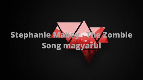 Stephanie Mabey The Zombie Song Magyarul YouTube