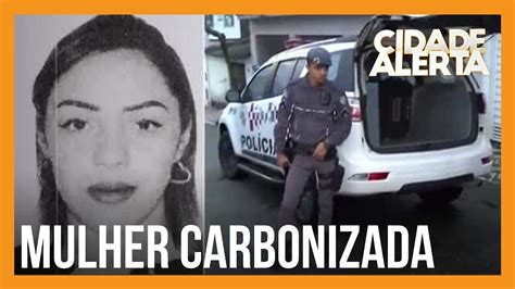 Suspeito Confessa Morte De Mulher Encontrada Carbonizada Em Mauá Sp