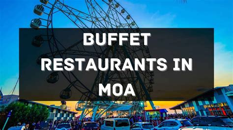 6 Buffet Restaurants You Must Visit in SM MOA Philippines 2025 [Updated ...