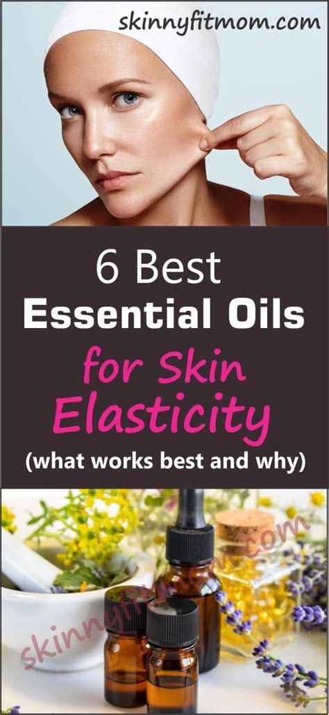 6 Best Essential Oils For Skin Elasticity What Works Best And Why