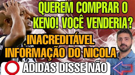 Inacredit Vel Informa O Nicola Querem Comprar O Keno Adidas N O