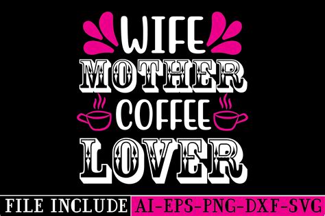 Wife Mother Coffee Lover Graphic By Beautycrafts360 · Creative Fabrica