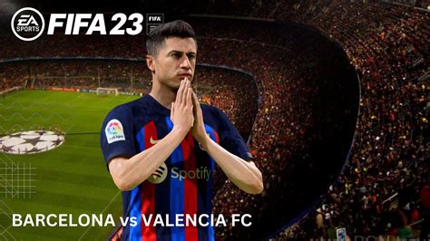 Fifa Barcelona Vs Valencia Ft Lewandowski Vs Cavani Laliga