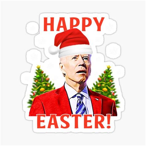 Funny Joe Biden Happy Easter Christmas Sticker For Sale By