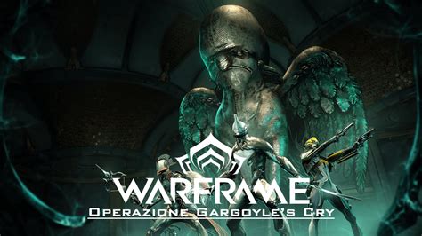 WARFRAME ITA Operazione Gargoyle S Cry YouTube