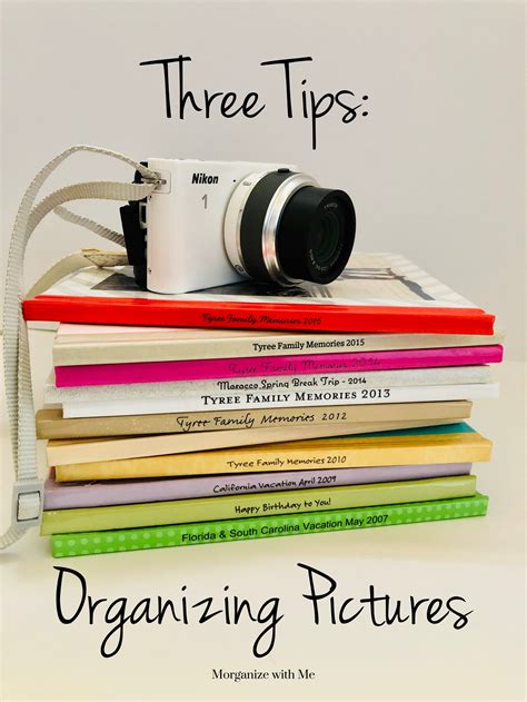 Photo Organization Three Tips Morganize With Me Morgan Tyree