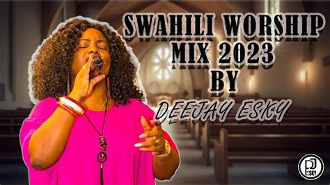 Morning Uplifting Swahili Worship Songs Mix Christina Shusho Eunice