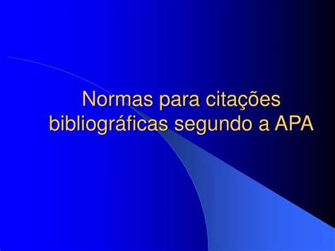 Ppt Normas Para Citações Bibliográficas Segundo A Apa Powerpoint
