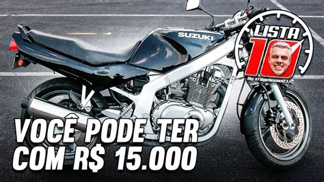 10 MOTOS ATÉ 15 MIL REAIS ALTA CILINDRADA Você vai se surpreender