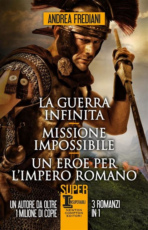 La Guerra Infinita Missione Impossibile Un Eroe Per L Impero Romano