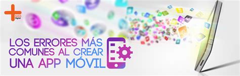 Los errores más comunes al crear una app móvil