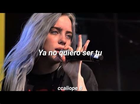 Idontwannabeyouanymore Billie Eilish letra en español YouTube