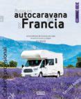 Ebook RUTAS EN AUTOCARAVANA POR FRANCIA EBOOK De Casa Del Libro