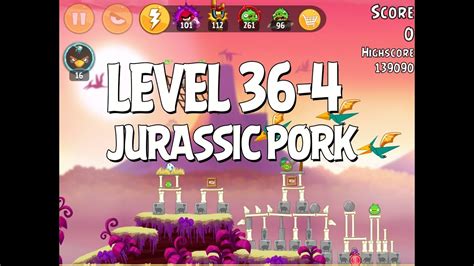 Angry Birds Jurassic Pork Level 36 4 Walkthrough 3 Star Youtube