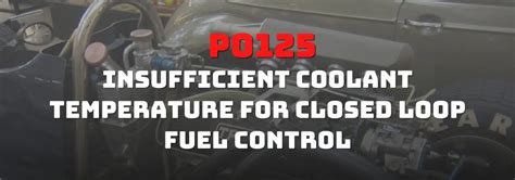 P Insufficient Coolant Temperature For Closed Loop Fuel Control