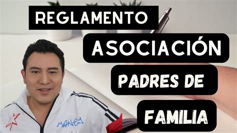 Reglamento De La Asociaci N De Padres De Familia Youtube