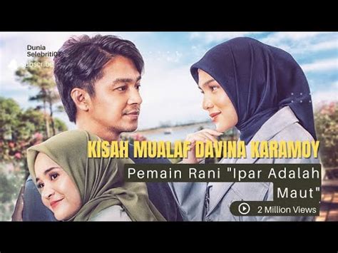 Kisah Mualaf Davina Karamoy Pemain Rani Ipar Adalah Maut Youtube