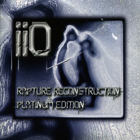 Iio Rapture Reconstruction Platinum Edition Feat Nadia Ali