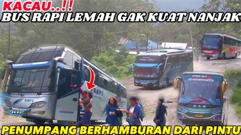 Kacau Tenaga Bus Rapi Lemah Penumpang Berhamburan Turun Dari Kabin