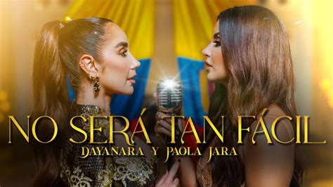 Paola Jara y Dayanara presentan No será tan fácil KienyKe