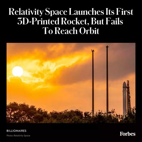 Relativity Space Launches Its First D Printed Rocket But Fails To