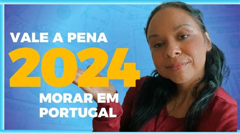 Ainda VALE A PENA MORAR EM PORTUGAL Em 2024 YouTube