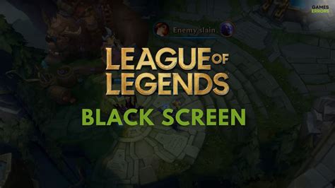 League Of Legends Black Screen How To Fix It Easily