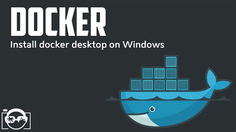 Docker Tutorial Install Docker Desktop On Windows 10 Or Windows