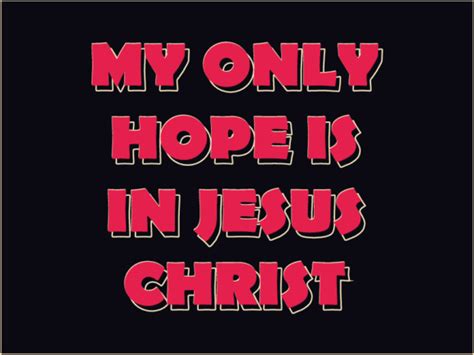 My Only Hope Is In Jesus Christ Graphic By Dudley Lawrence · Creative Fabrica