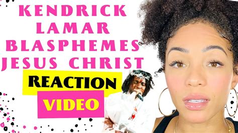 Kendrick Lamar Blasphemes Jesus Christ Youtube