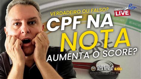 CPF NA NOTA FISCAL 2023 AGORA SIM VAI SUBIR SEU SCORE SERÁ MESMO