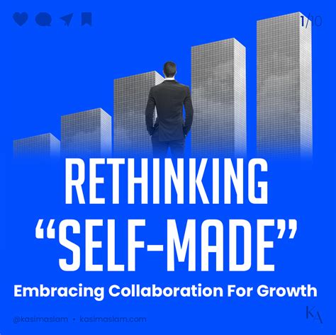 Rethinking “self Made” Embracing Collaboration For Growth By Kasim Aslam Jan 2024 Medium