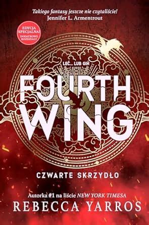 Fourth Wing Czwarte Skrzydło Edycja specjalna Yarros Rebecca