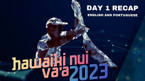 Hawaiki Nui 2023 Day 1 Recap YouTube