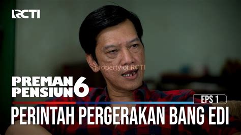 Perintah Pergerakan Bang Edi Preman Pensiun Youtube